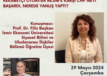 SEMİNER “Rekabetçi Otoriter Rejim’e Karşı CHP Neyi Başardı, Nerede Yanlış Yaptı?”