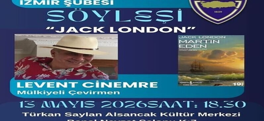 JACK LONDON’ın 150. Doğum Yılında İzmir’de Edebiyat Buluşması!